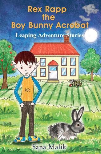 Rex Rapp the Boy Bunny Acrobat: Leaping Adventure Stories
