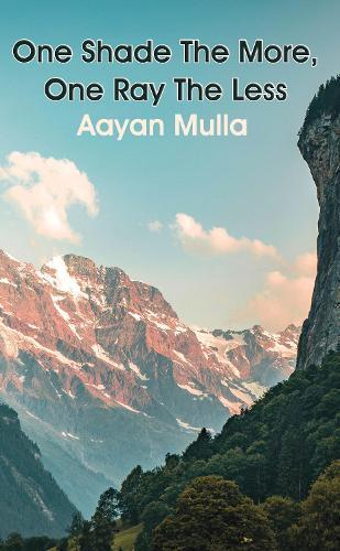 One Shade The More, One Ray The Less