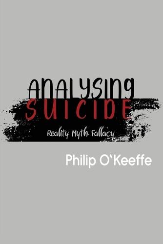 Analysing Suicide - Reality Myth Fallacy