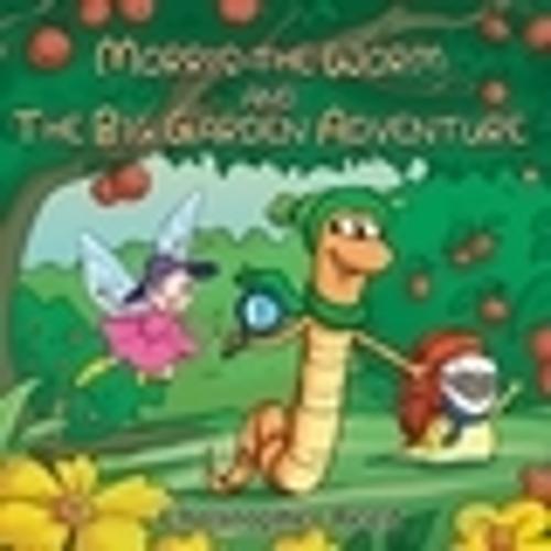 Morris The Worm and The Big Garden Adventure