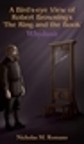 A Bird's-eye View of Robert Browning's 'The Ring and the Book'