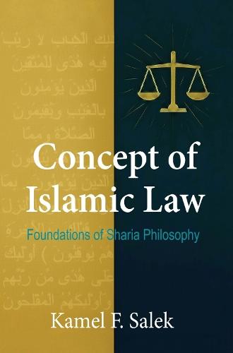 Concept of Islamic Law - Foundations of Sharia Philosophy