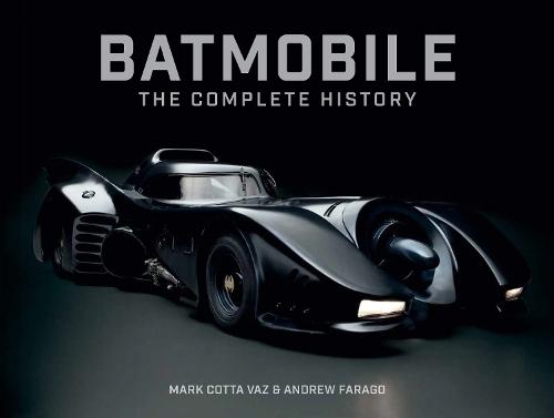 Batmobile: The Complete History (Revised and Expanded)