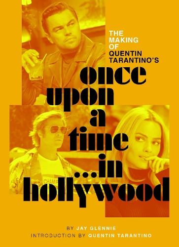 The Making of Quentin Tarantino's Once Upon a Time in Hollywood