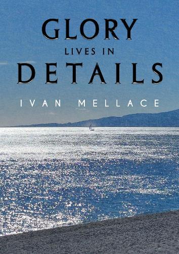 Glory Lives in Details