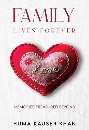 Family Lives Forever: Memories Treasured Beyond