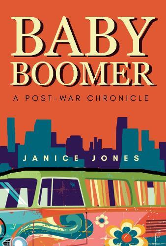 Baby Boomer - A Post-War Chronicle