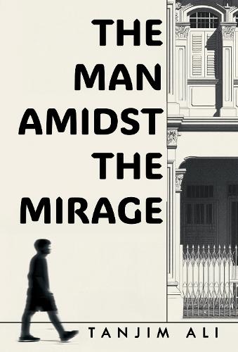 The Man Amidst the Mirage