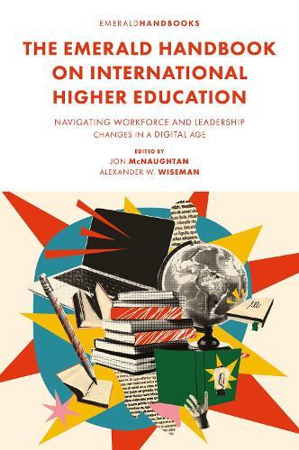 The Emerald Handbook on International Higher Education: Navigating Workforce and Leadership Changes in a Digital Age