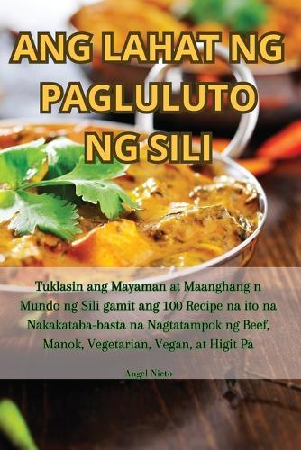 Ang Lahat Ng Pagluluto Ng Sili