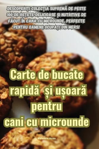 Carte de bucate rapidă și ușoară pentru cani cu microunde