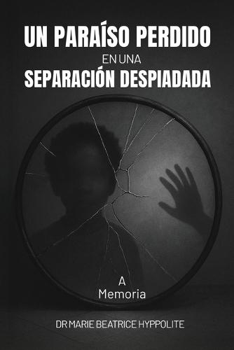 Un Paraíso Perdido en una Separación Despiadada