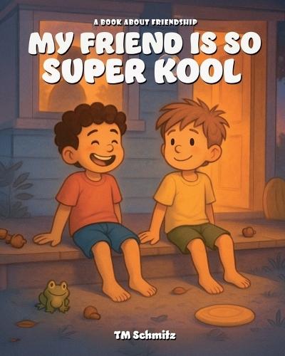 My Friend is So Super Kool: A Book About Pets and Friendship