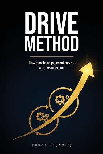 Drive Method: How to Make Engagement Survive When Rewards