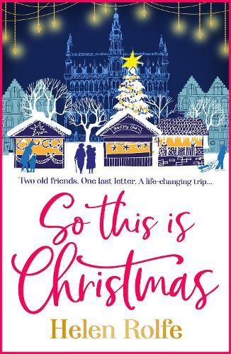 So This is Christmas: A heartwarming, feel-good read from Helen Rolfe