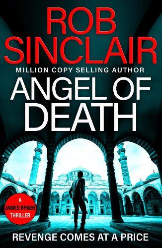 Angel of Death: The action-packed, unputdownable thriller from Rob Sinclair for 2024