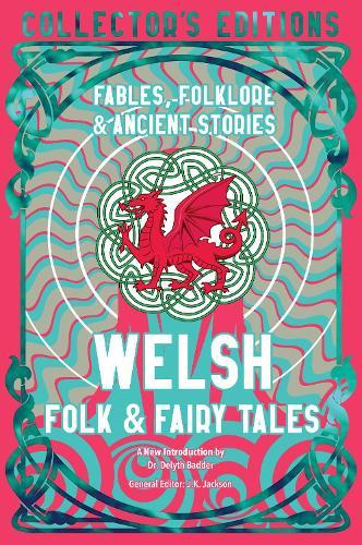 Welsh Folk & Fairy Tales: Fables, Folklore & Ancient Stories