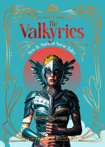 The Valkyries: New & Ancient Norse Tales