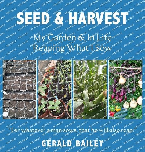 Seed & Harvest: My Garden & in Life: Reaping What I Sow