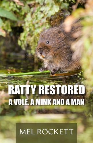 Ratty Restored: A Vole, a Mink and a Man