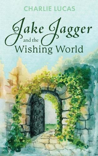 Jake Jagger and The Wishing World