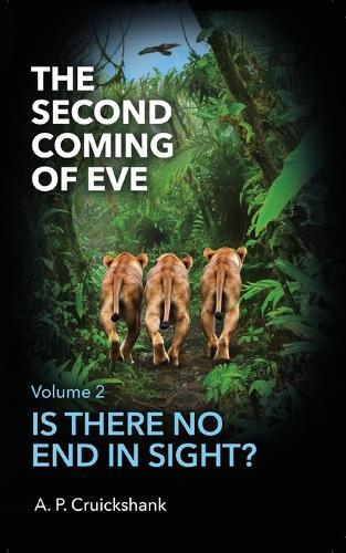 The Second Coming of Eve: Volume 2: Is There No End in Sight?