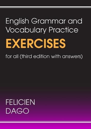 English Grammar and Vocabulary Practice Exercises For All: Third Edition with Answers