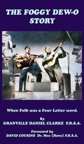 The Foggy Dew-O Story: When Folk was a Four Letter word