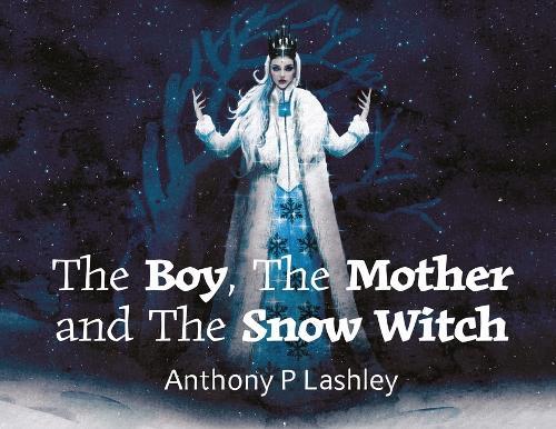The Boy, The Mother and the Snow Witch