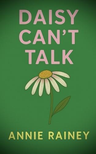 Daisy Can't Talk: Second edition