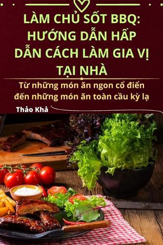Làm Ch&#7910; S&#7888;t BBQ: H&#431;&#7898;ng D&#7850;n H&#7844;p D&#7850;n Cách Làm Gia V&#7882; T&#7840;i Nhà