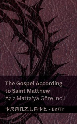 The Bible (The Gospel According to Saint Matthew) / İncil (Aziz Matta'ya Göre İncil): Tranzlaty English Türkçe