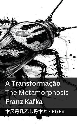 A Transformação / The Metamorphosis: Tranzlaty Português English