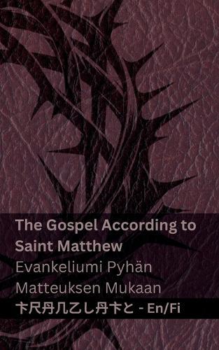 The Bible (The Gospel According to Saint Matthew) / Raamattu (Evankeliumi Pyhän Matteuksen Mukaan): Tranzlaty English Suomi