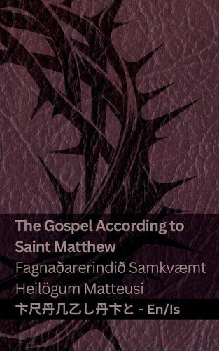 The Bible (The Gospel According to Saint Matthew) / Biblían (Fagnaðarerindið Samkvæmt Heilögum Matteusi): Tranzlaty English Íslenska