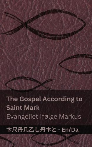 The Bible (The Gospel According to Saint Mark) / Bibelen (Evangeliet Ifølge Markus): Tranzlaty English Dansk