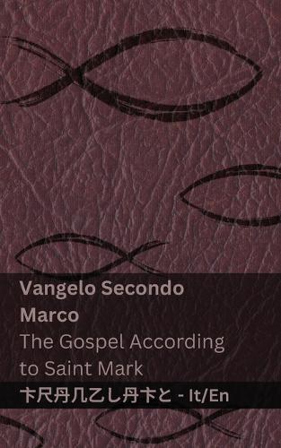 La Bibbia (Vangelo Secondo Marco) / The Bible (The Gospel According to Saint Mark): Tranzlaty Italiano English
