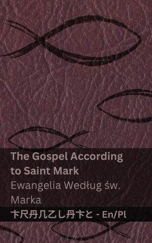 The Bible (The Gospel According to Saint Mark) / Biblia (Ewangelia Wedlug św. Marka): Tranzlaty English Polsku