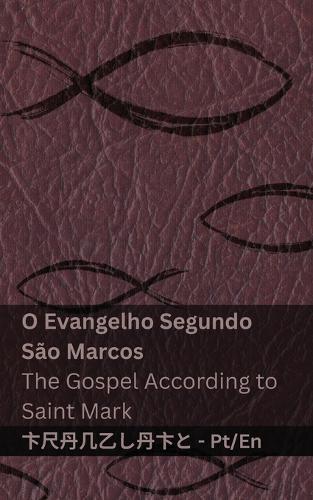 A Bíblia (O Evangelho Segundo São Marcos) / The Bible (The Gospel According to Saint Mark): Tranzlaty Português English