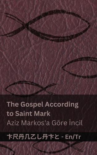 The Bible (The Gospel According to Saint Mark) / İncil (Aziz Markos'a Göre İncil): Tranzlaty English Türkçe