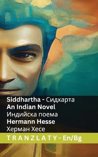 Siddhartha - An Indian Novel / Индийска поема: Tranzlaty English Български