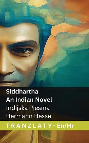 Siddhartha - An Indian Novel / Indijska Pjesma: Tranzlaty English Hrvatski