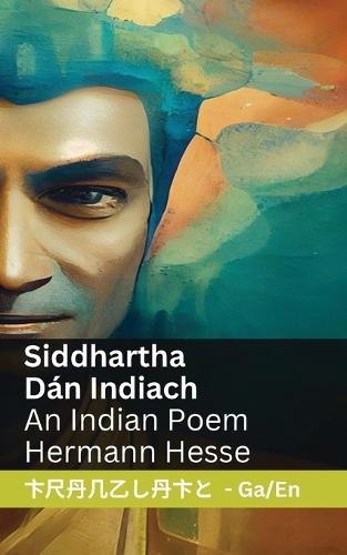 Siddhartha - Dán Indiach / An Indian Poem: Tranzlaty Gaeilge English