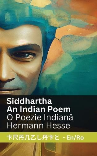 Siddhartha - An Indian Novel / O Poezie Indiană: Tranzlaty English Româna