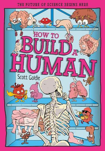 How to Build a Human: The Incredible Design of the Human Body