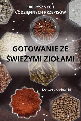 Gotowanie Ze &#346;wie&#379;ymi Ziolami