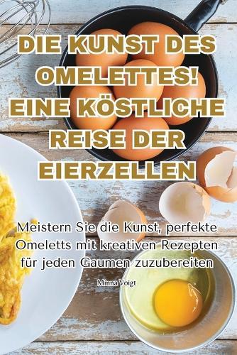 Die Kunst Des Omelettes! Eine Köstliche Reise Der Eierzellen