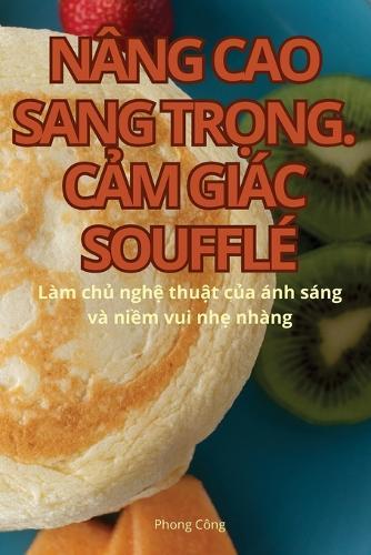 Nâng Cao Sang Tr&#7884;ng. C&#7842;m Giác Soufflé