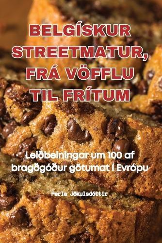Belgískur Streetmatur, Frá Vöfflu Til Frítum
