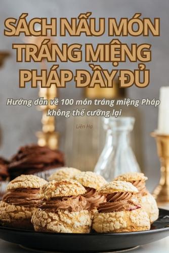 Sách N&#7844;u Món Tráng Mi&#7878;ng Pháp &#272;&#7846;y &#272;&#7910;